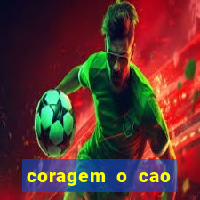 coragem o cao covarde assistir